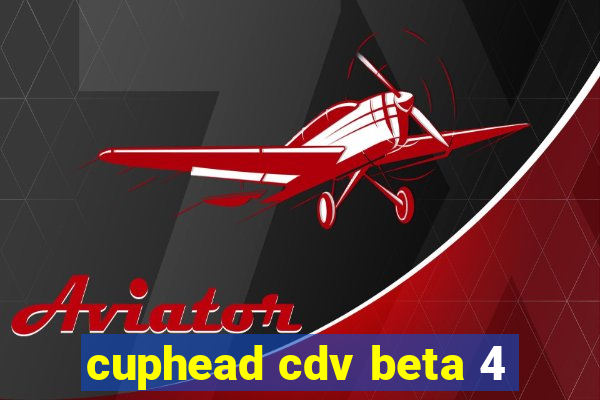 cuphead cdv beta 4